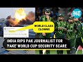 India Blasts &#39;Pak Joker&#39; For Celebrating Bengaluru Cylinder Explosion; &#39;No Scare For World Cup...&#39;