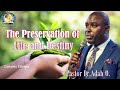 THE PRESERVATION OF LIFE AND DESTINY// By Dr. Adah Ochowechi// @DunamisEthiopia 