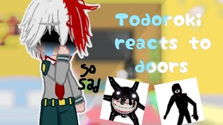 Todoroki Reacts to doors ?? || Happy April Fools || so sad ?