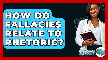 How Do Fallacies Relate To Rhetoric? - The Language Library