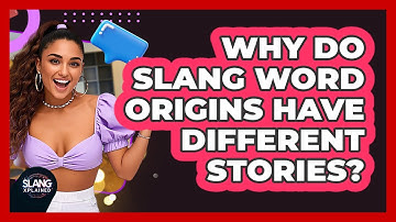 Why Do Slang Word Origins Have Different Stories? - SlangXplained