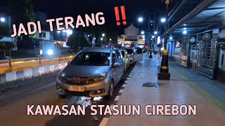 Download Lagu JADI TERANG DAN INDAH ‼️KAWASAN STASIUN CIREBON MP3