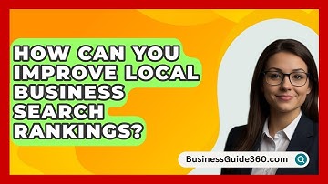 How Can You Improve Local Business Search Rankings? - BusinessGuide360.com