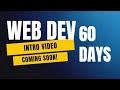 60 Days of Web Development – Coming Soon! | Learn HTML, CSS, JavaScript & More