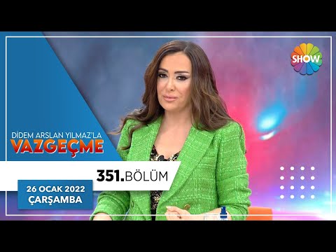 Didem Arslan Yılmaz'la Vazgeçme 351. Bölüm | 26 Ocak 2022