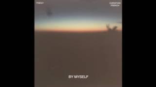 By Myself (Triegy x Christian French)