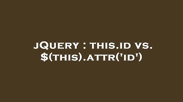 jQuery : this.id vs. $(this).attr(
