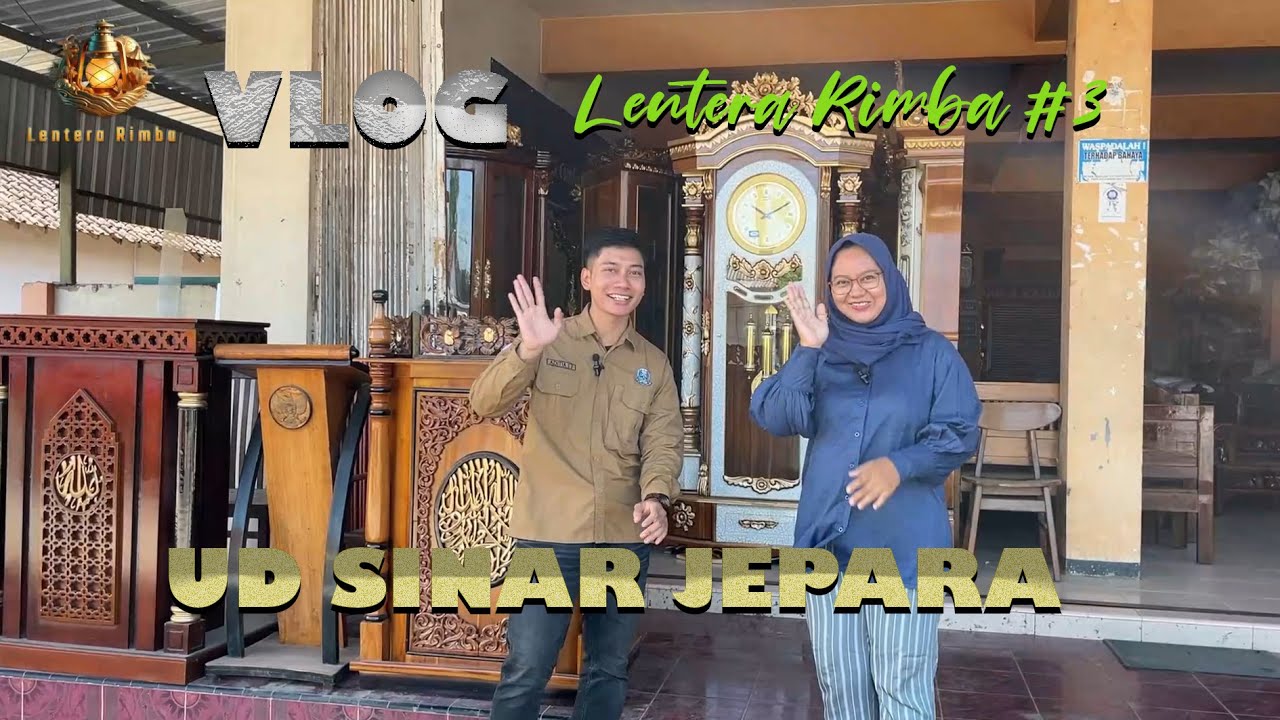 VLOG LENTERA RIMBA #3 | UD SINAR JEPARA