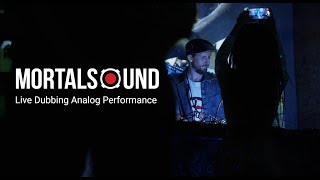 Mortalsound - Live Dubbing Analog Performance