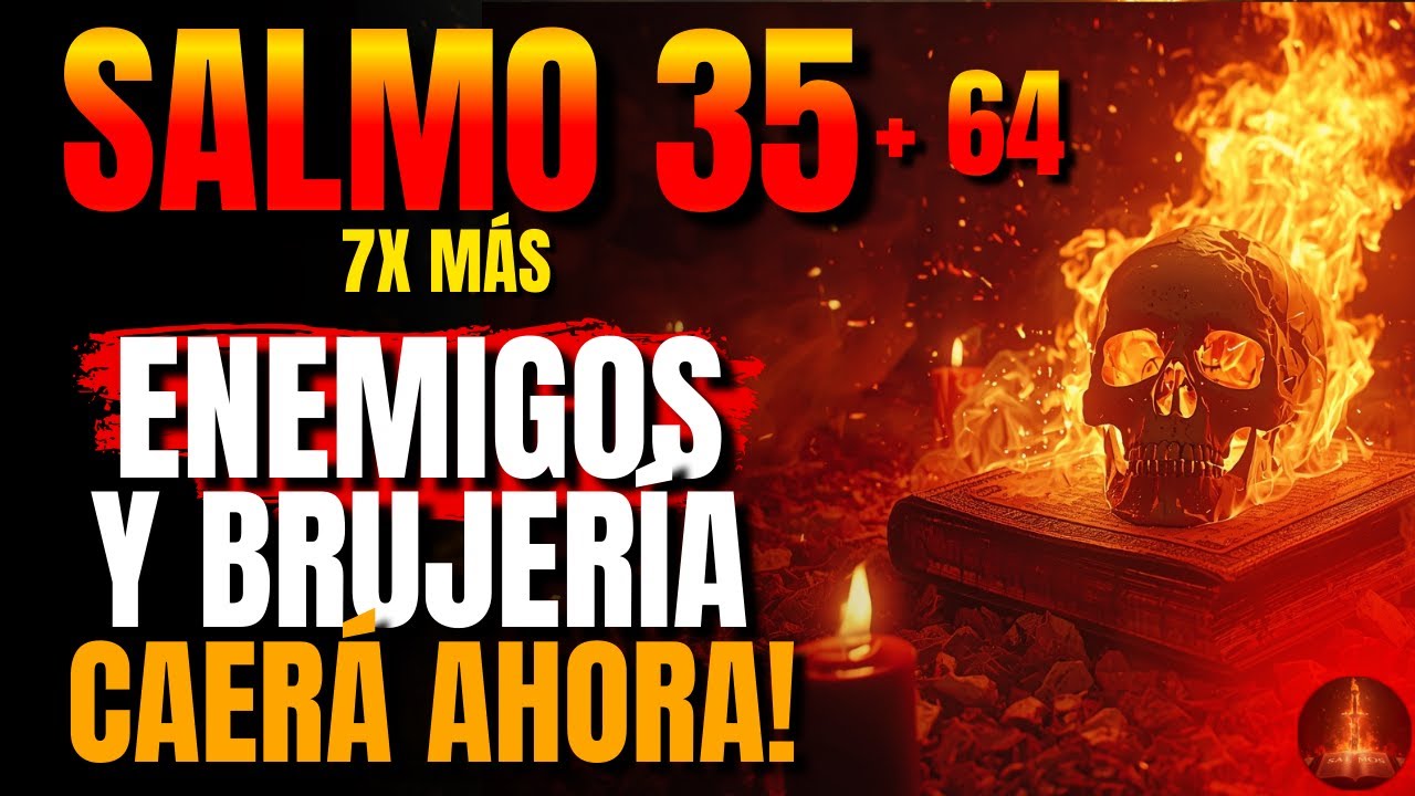 ⚔️ Profecía del Salmo 35 + 64 7X — Fuego de Dios quema brujería y rompe maldiciones de muerte hoy