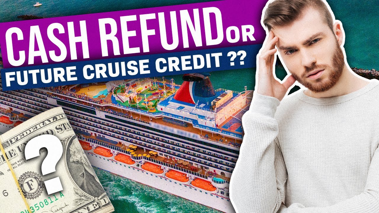 Why You Shouldn't Take Future Cruise Credit If Your Cruise Is Cancelled
