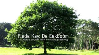 Video voorbeeld van "Fiede Kay: De Eekboom"