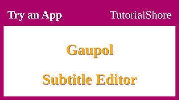 Creating subtitles with Subtitle Editor Gaupol