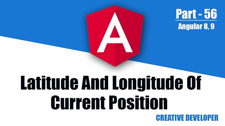 Get Latitude And Longitude of Current Position In Angular || Angular Tutorial || Angular Course