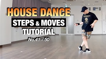 House Dance Tutorial | Basic Steps And Moves For Beginners | No.41 - 50