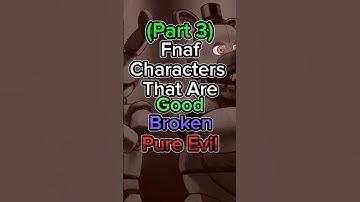 Fnaf Characters That Are Good, Broken, Pure Evil #fivenightsatfreddys #foryou #edit #fnaf #shorts
