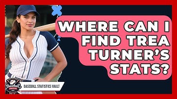 Where Can I Find Trea Turner’s Stats? | Baseball Statistics Vault News