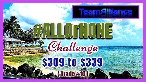 $309 to $339 on Trade (10) | ALL Or NONE Challenge on NADEX | #AllOrNone