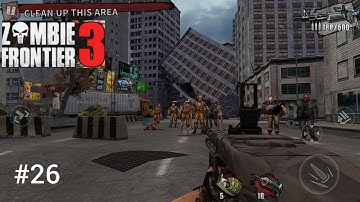 Zombie Frontier 3: FPS shooter - walkthrough gameplay part 26 (iSO, Android)