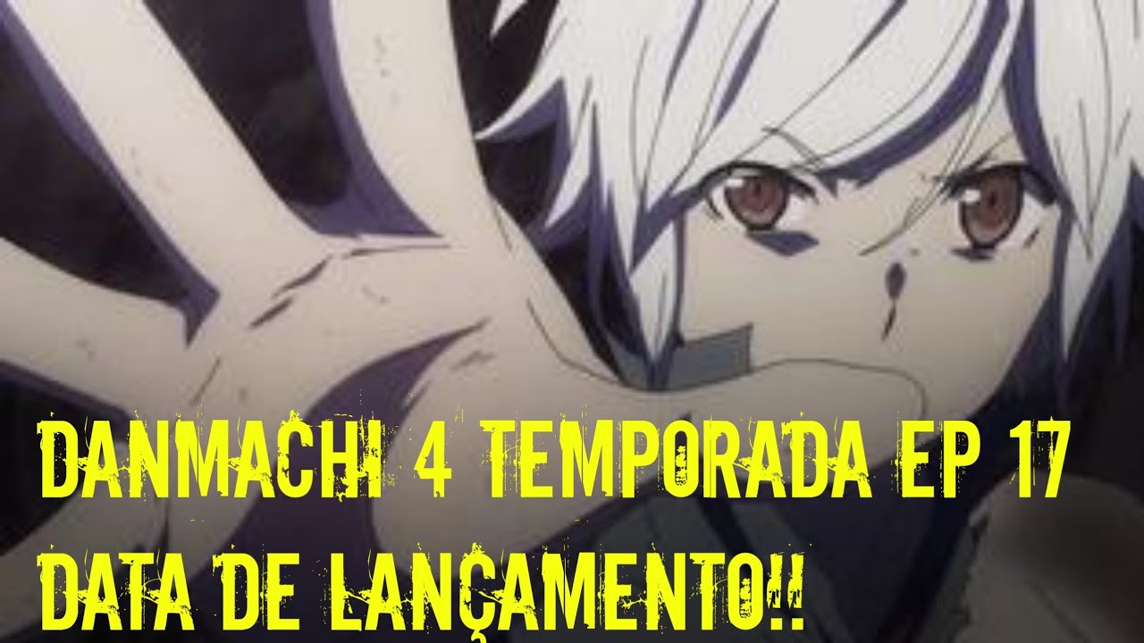 DANMACHI 4 TEMPORADA DATA DE LANÇAMENTO! TRAILER E MAIS 