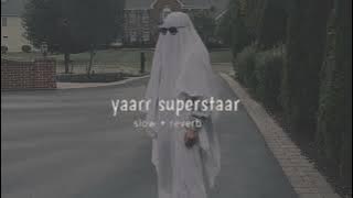 𝒚𝒂𝒓𝒓 𝒔𝒖𝒑𝒆𝒓𝒔𝒕𝒂𝒓  |𝒔𝒍𝒐𝒘   𝒓𝒆𝒗𝒆𝒓𝒃 | Hardy Sandhu  | 𝒍𝒐𝒇𝒊'𝒔 𝒕𝒓𝒂𝒄𝒌#lofi #slow #reverb #yaarrsuperstaar