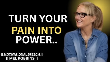 TURN YOUR PAIN INTO POWER – Motivational Speech | Mel Robbins
