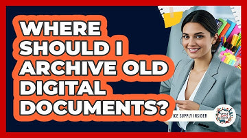 Where Should I Archive Old Digital Documents?
