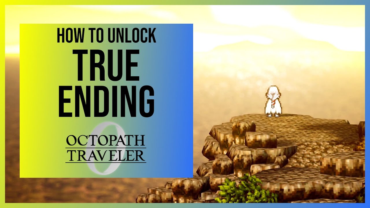Octopath Traveler 0: How to unlock TRUE ENDING (Traveler from Zero Trophy/Achievement)