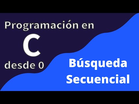 33. Búsqueda Secuencial | Programación en C desde cero