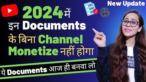 Documents Required for YouTube Monetization 2024 | आपका चैनल इस DOCUMENTS के बिना MONETIZE नहीं होगा