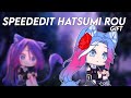 «[SpeedEdit]»-Hatsumi rou—Gift (っ.❛ ᴗ ❛.)っ