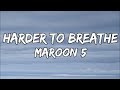 Maroon 5 - Harder To Breathe (lyrics) Mp3 Song