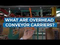 What are overhead conveyor carriers