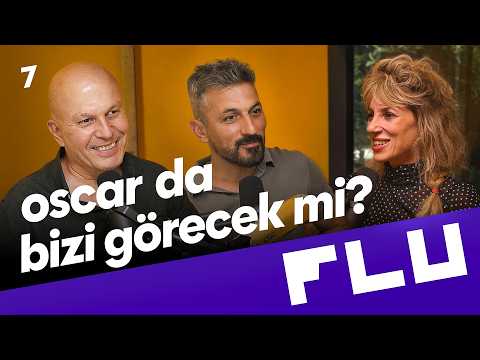 Will the Oscars Notice Us? - Flu Conversations - Serpil Özcan - Guest: Tunç Davut & Feyyaz Duman ...