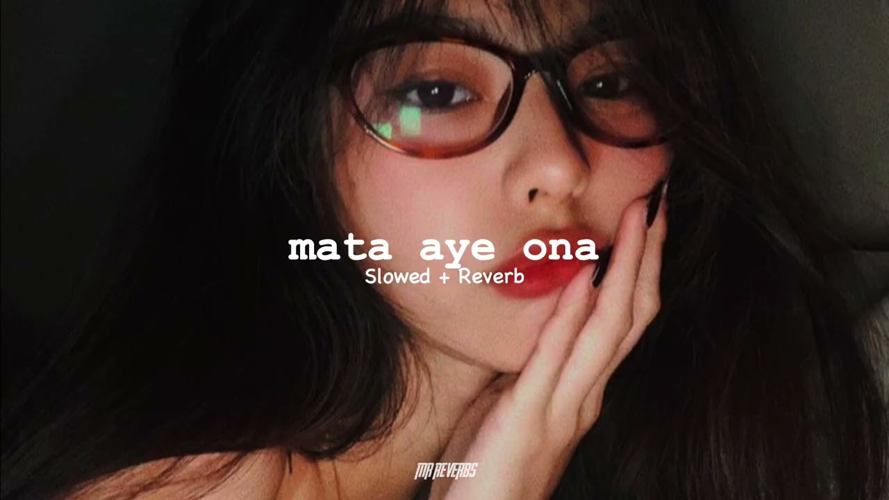Mata aye ona | Slowed + Reverb | @raveentharukamusic |