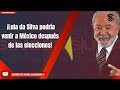 ¡Lula da Silva podría venir a México después de las elecciones! 2