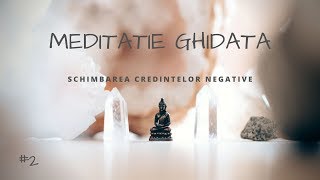 Meditatie Ghidata Pentru Anxietate | Schimbarea Credintelor Negative