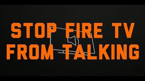 How to Stop Fire TV from Talking