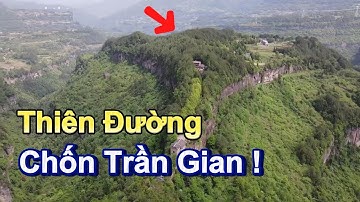 Ngôi Làng Cổ 600 năm tuổi trên đỉnh núi, bao quanh bởi những vách đá dựng đứng tựa chốn Thiên Đường