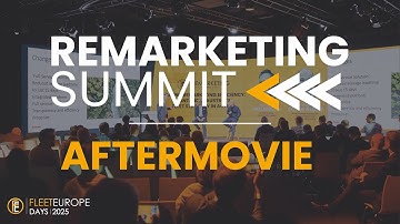Remarketing Summit 2025 - Aftermovie - The Future of Automotive Remarketing at Fleet Europe Days
