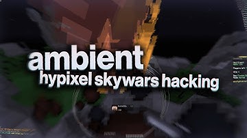 booming through hypixel skywars ft. ambient client