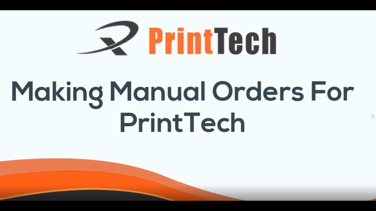 How to Create a Manual Orders For PrintTech