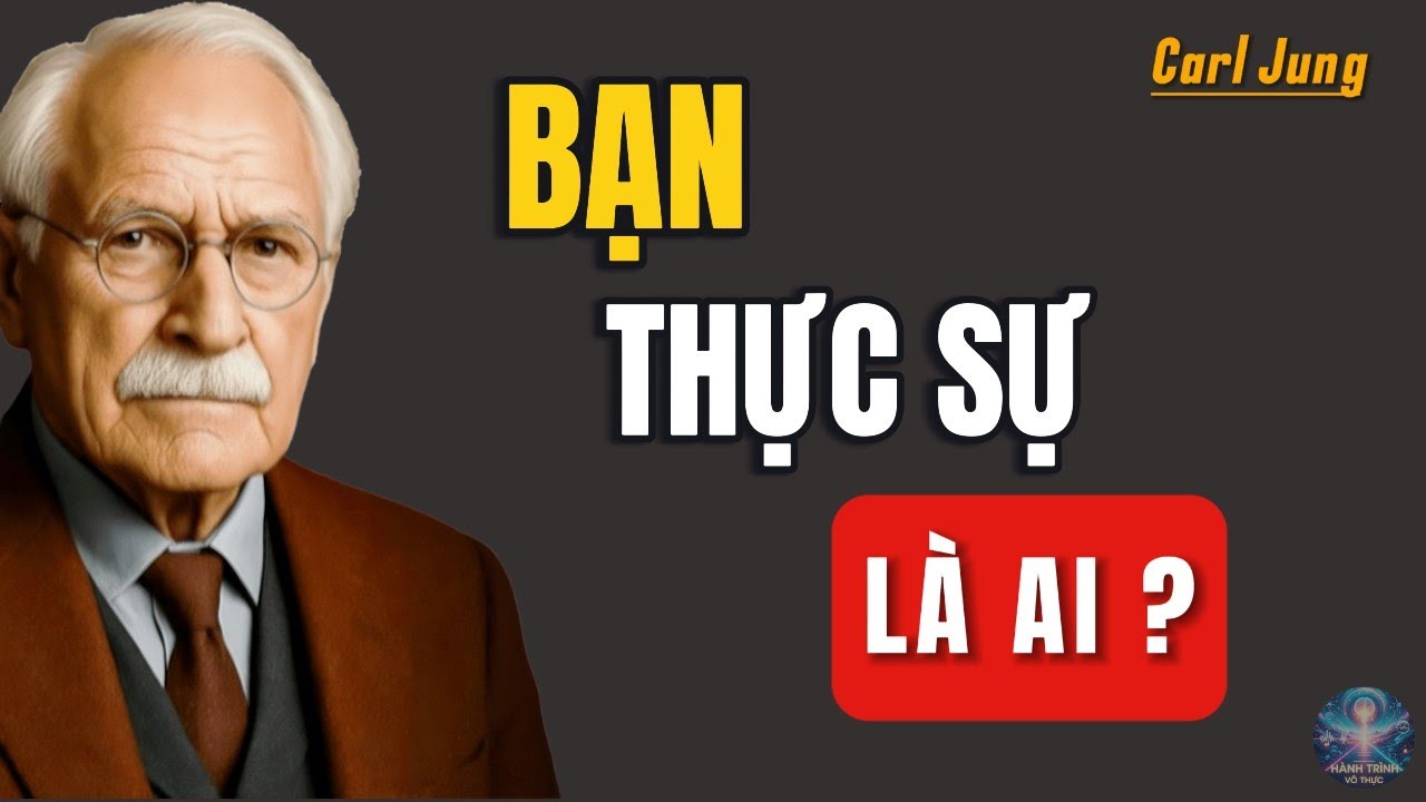 Carl Jung: Cách Tìm Ra CON NGƯỜI THẬT Của Bạn | Carl Jung Psychology