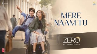 ZERO: Mere Naam Tu Song | Shah Rukh Khan, Anushka Sharma, Katrina Kaif | T-Series