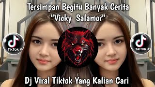 Tersimpan Begitu Banyak Cerita  Vicky Salamor  Cerita Indah  Sound Viral Tiktok Terbaru 2026