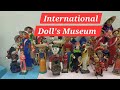 International Doll's Museum | Chandigarh|Dolls from 25 countries 😮 | Heritage|