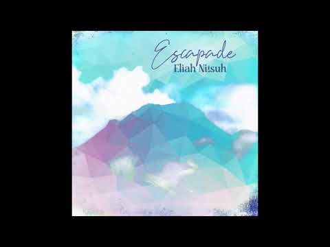 Eliah Nitsuh - ESCAPADE