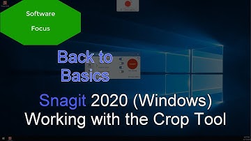 Software Focus - Back to Basics: Snagit 2020 (PC) Working with the Crop Tool