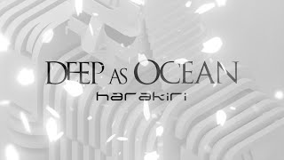 Deep As Ocean - Harakiri (Visualizer)
