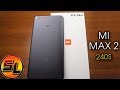 Xiaomi Mi Max 2 (Black) полный обзор настоящего гиганта c отличной автономностью! review